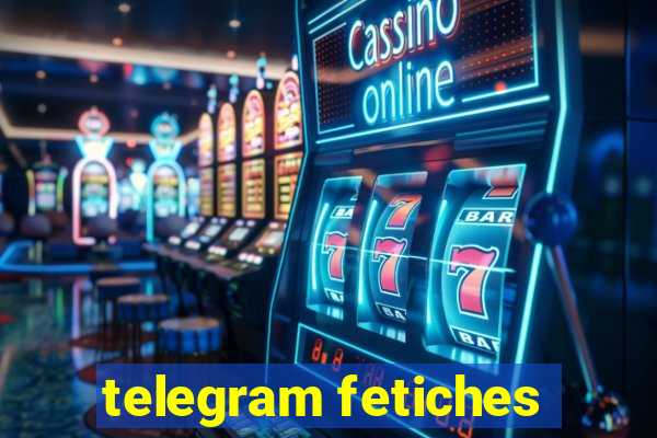 telegram fetiches